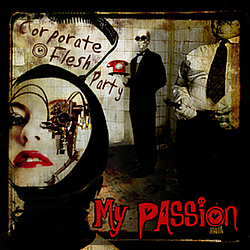 My Passion - Corporate Flesh Party album