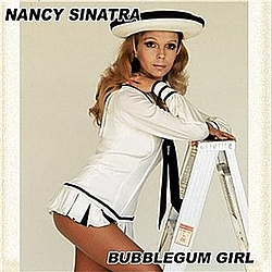 Nancy Sinatra - Bubblegum Girl Volume 1 альбом