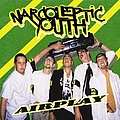Narcoleptic Youth - Airplay album
