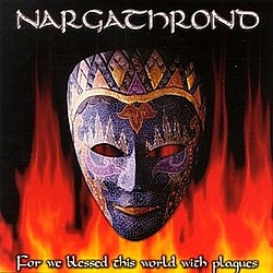 Nargathrond - ... For We Blessed This World With Plagues album