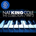 Nat King Cole - The Collection, Vol. 2 (Digitally Remastered) альбом