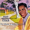 Nat King Cole - To Whom It May Concern альбом