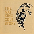 Nat King Cole - The Nat King Cole Story альбом