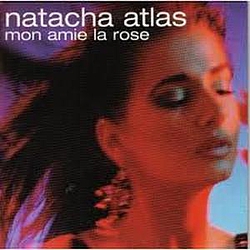 Natacha Atlas - Mon Amie La Rose album