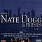 Nate Dogg - Nate Dogg &amp; Friends альбом