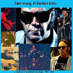 Neil Young - A Perfect Echo, Volume 4 (disc 2: 1999-2001) альбом