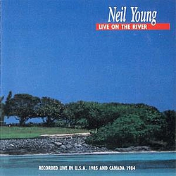 Neil Young - Live on the River album