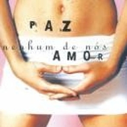 Nenhum De Nós - Paz E Amor альбом