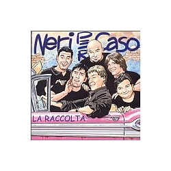 Neri Per Caso - La raccolta album
