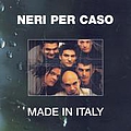 Neri Per Caso - Made In Italy album