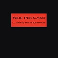 Neri Per Caso - ...and So This Is Christmas album