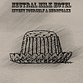 Neutral Milk Hotel - Invent Yourself a Shortcake альбом
