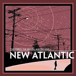 New Atlantic - The Streets, The Sounds, And The Love album