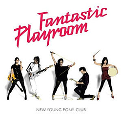 New Young Pony Club - Fantastic Playroom album