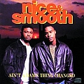 Nice &amp; Smooth - Ain&#039;t A Damn Thing Changed album