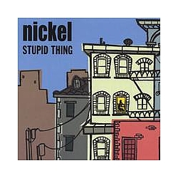 Nickel - Stupid Thing album