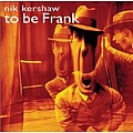 Nik Kershaw - To Be Frank album