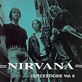 Nirvana - Outcesticide, Volume 6 альбом