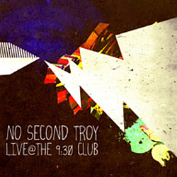 No Second Troy - LIVE @ the 9:30 Club альбом