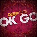 Ok Go - Deep Cuts album