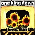 One King Down - God Loves, Man Kills album