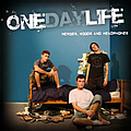 One:Day:Life - Heroes, Hoods And Headphones альбом