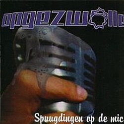 Opgezwolle - Spuugdingen op de mic альбом